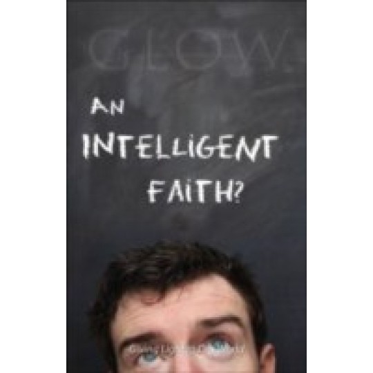 An Intelligent Faith - GLOW Tract #2 (100 PACK)