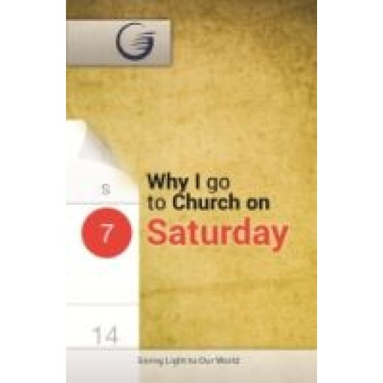Why I go to Church on Saturday - GLOW Tract #16 (100 PACK)