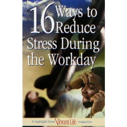 16 Ways to Reduce Stress During the Workday - Vibrant Life Tract (100 PACK)