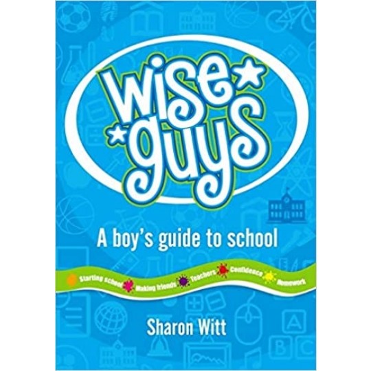 Wise Guys: a boy's guide to school